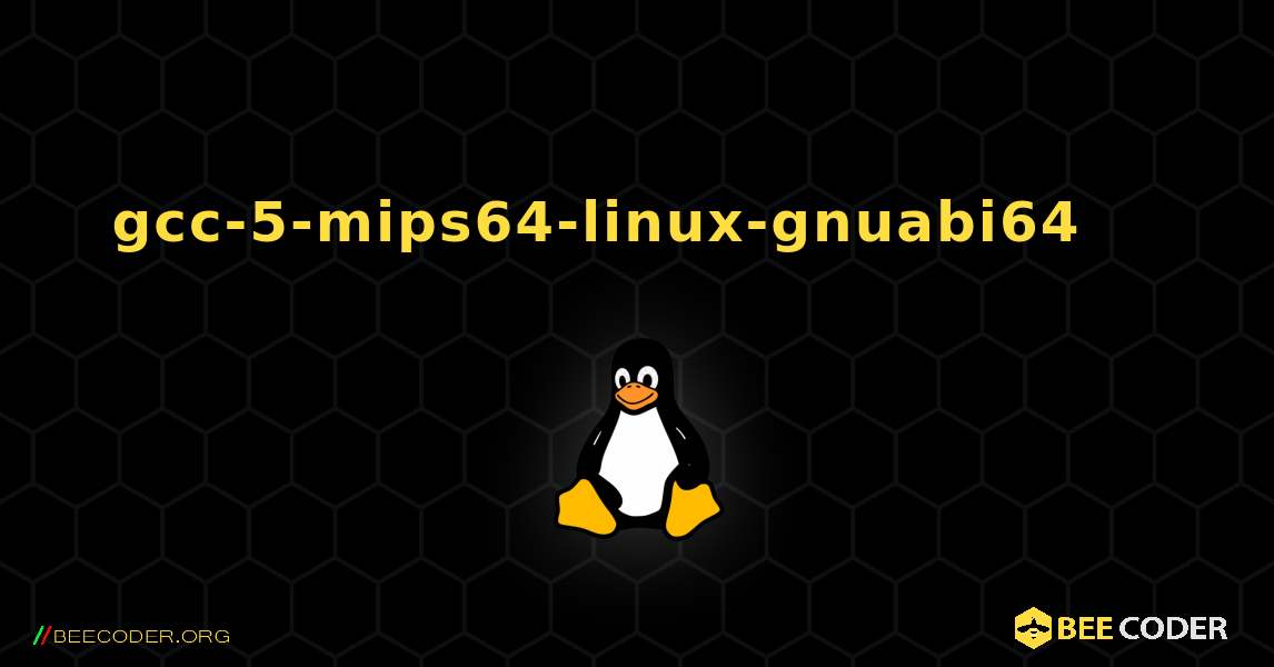 gcc-5-mips64-linux-gnuabi64 를 설치하는 방법. Linux