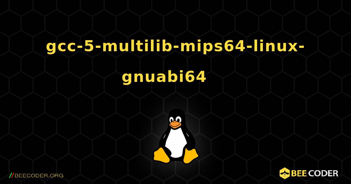 gcc-5-multilib-mips64-linux-gnuabi64 를 설치하는 방법. Linux