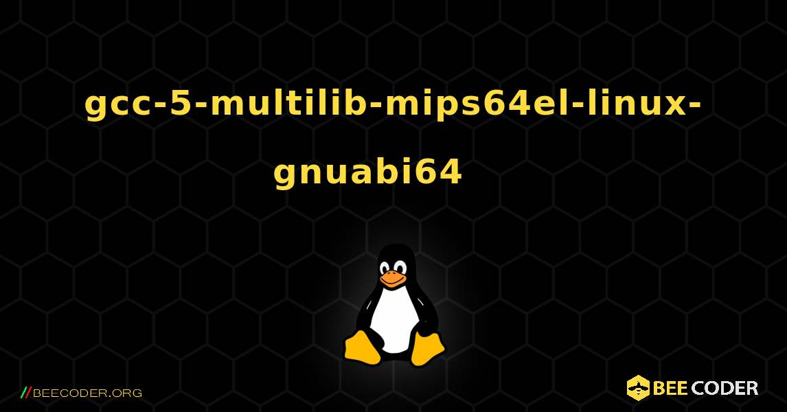 gcc-5-multilib-mips64el-linux-gnuabi64 를 설치하는 방법. Linux