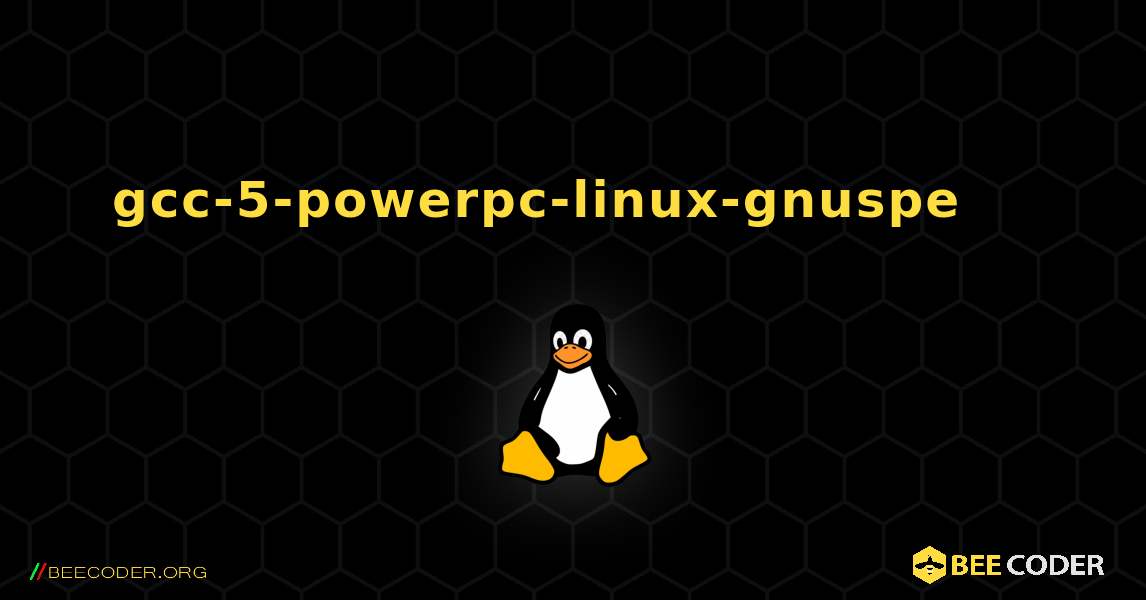 gcc-5-powerpc-linux-gnuspe 를 설치하는 방법. Linux