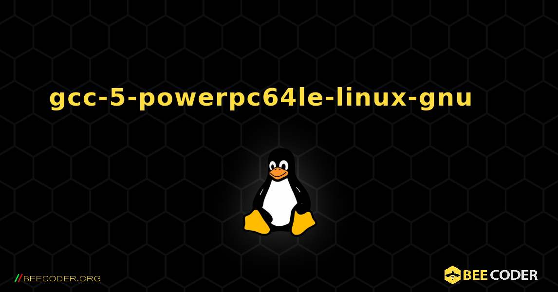gcc-5-powerpc64le-linux-gnu 를 설치하는 방법. Linux