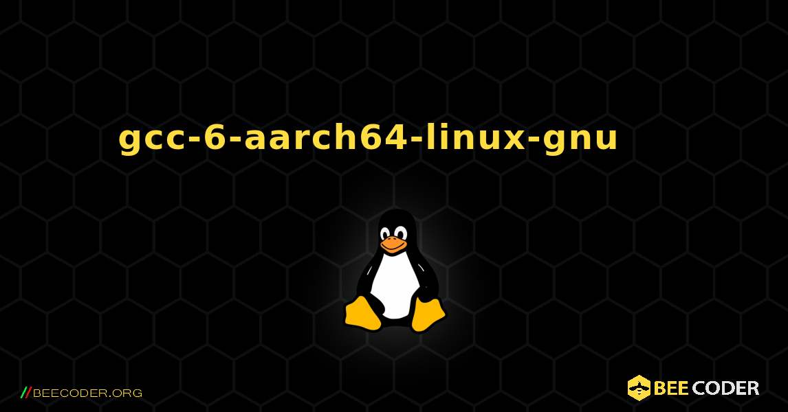 gcc-6-aarch64-linux-gnu 를 설치하는 방법. Linux