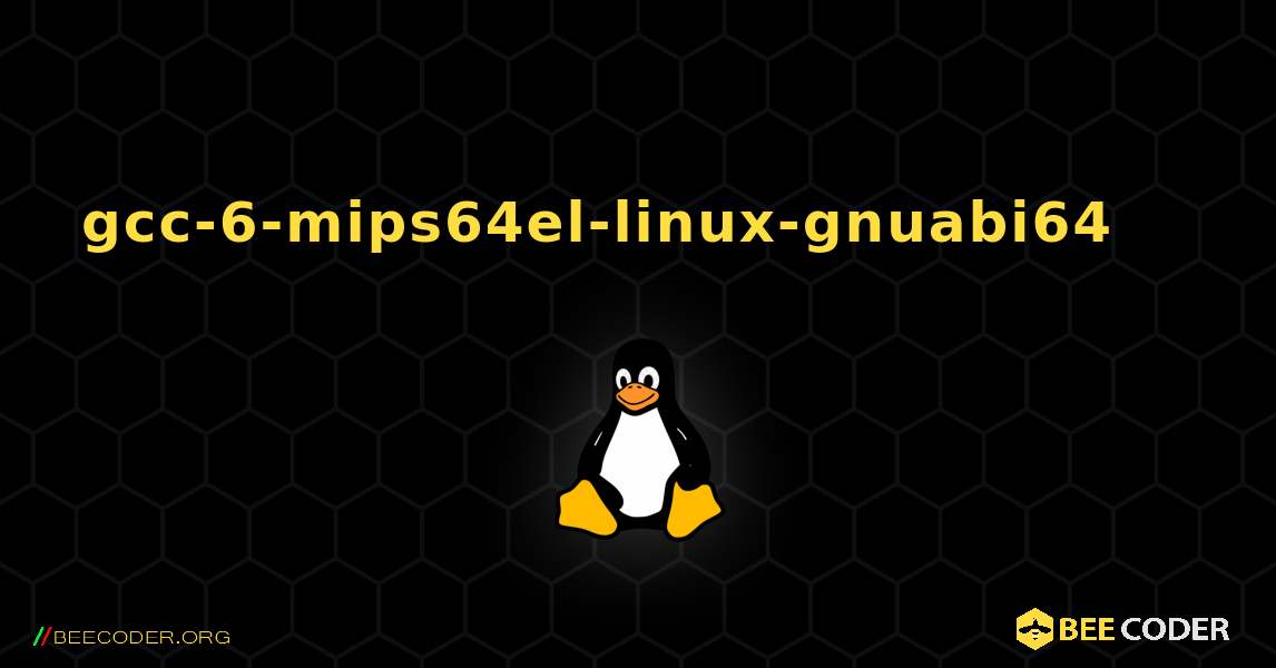 gcc-6-mips64el-linux-gnuabi64 를 설치하는 방법. Linux