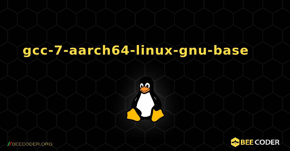 gcc-7-aarch64-linux-gnu-base 를 설치하는 방법. Linux