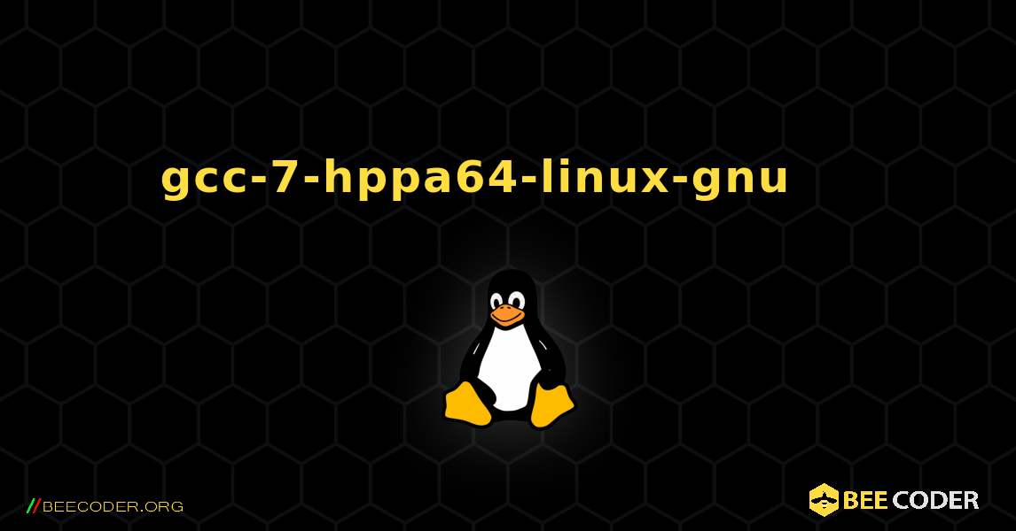 gcc-7-hppa64-linux-gnu 를 설치하는 방법. Linux