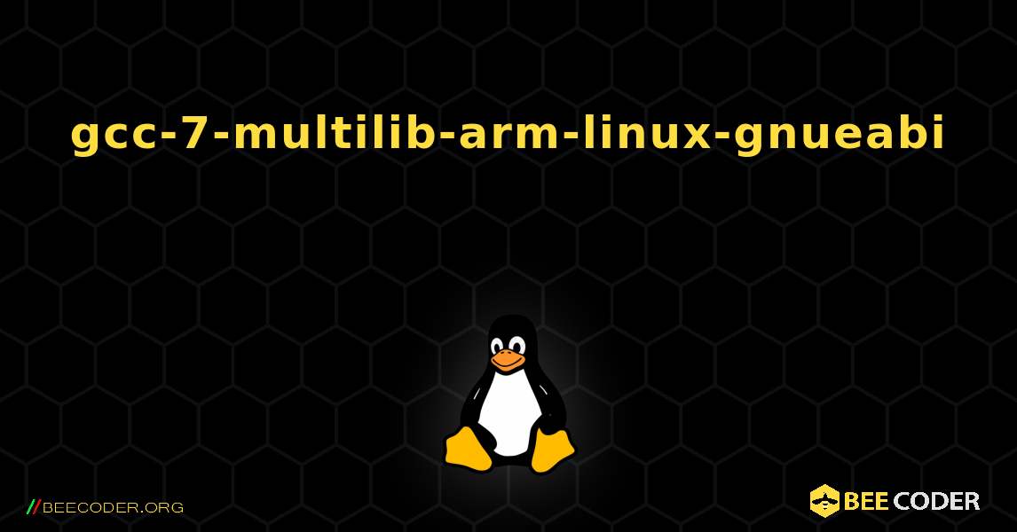 gcc-7-multilib-arm-linux-gnueabi 를 설치하는 방법. Linux