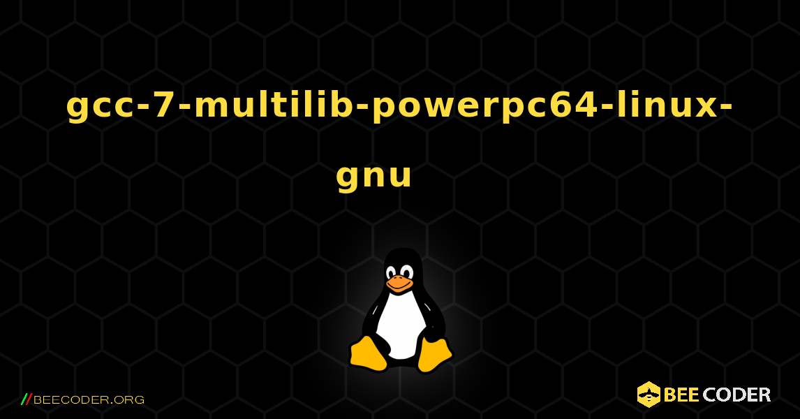 gcc-7-multilib-powerpc64-linux-gnu 를 설치하는 방법. Linux