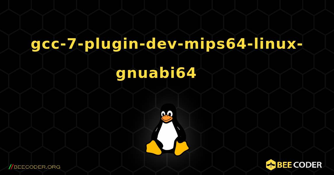 gcc-7-plugin-dev-mips64-linux-gnuabi64 를 설치하는 방법. Linux