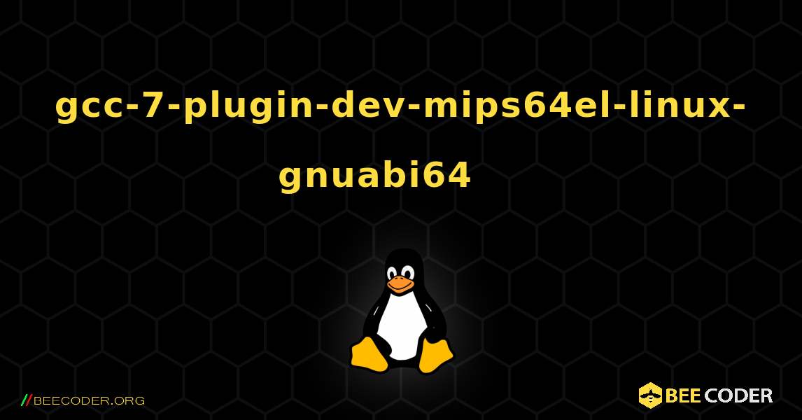 gcc-7-plugin-dev-mips64el-linux-gnuabi64 를 설치하는 방법. Linux