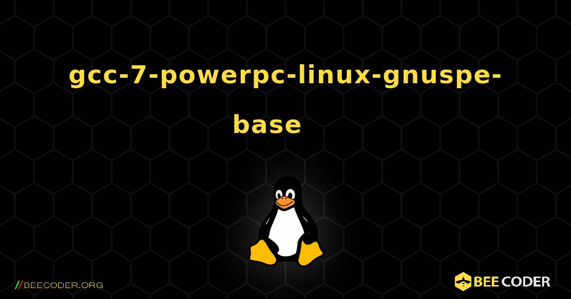 gcc-7-powerpc-linux-gnuspe-base 를 설치하는 방법. Linux