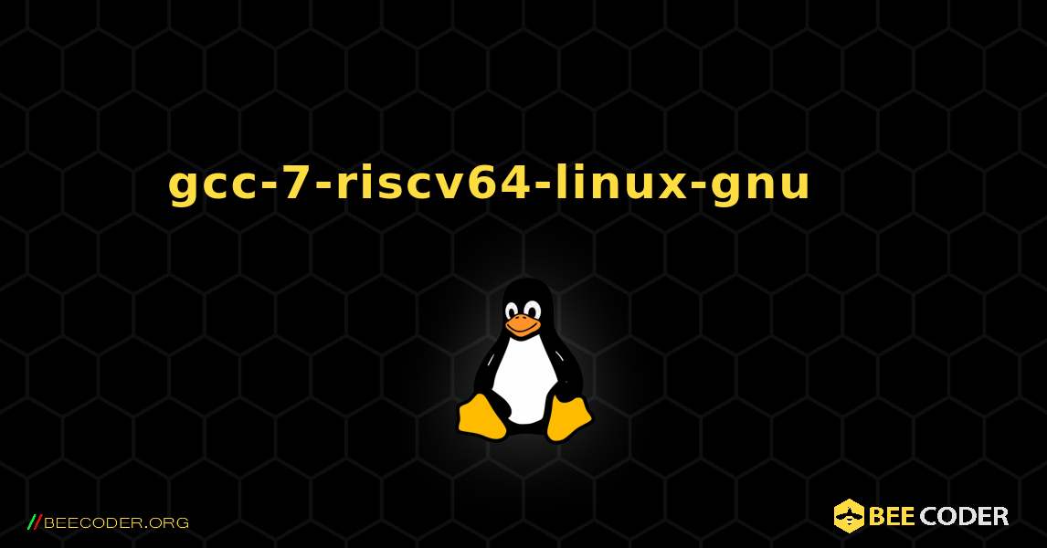 gcc-7-riscv64-linux-gnu 를 설치하는 방법. Linux