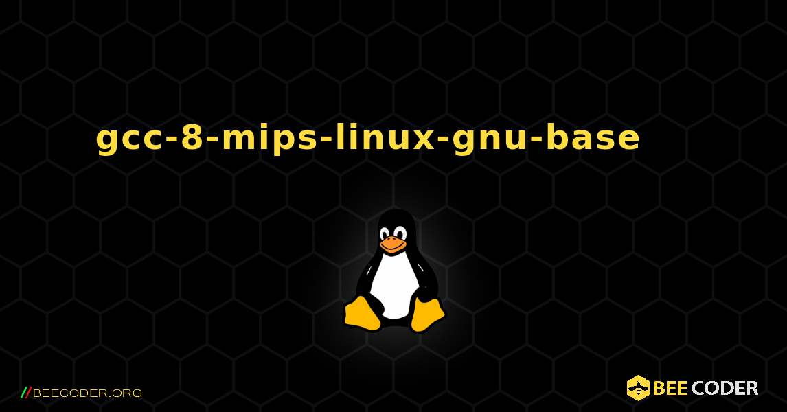 gcc-8-mips-linux-gnu-base 를 설치하는 방법. Linux