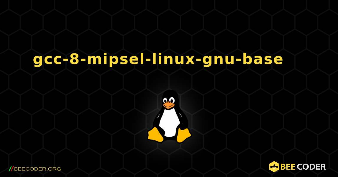 gcc-8-mipsel-linux-gnu-base 를 설치하는 방법. Linux