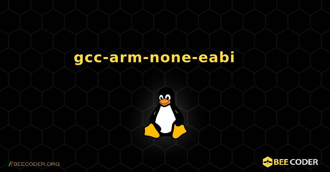 gcc-arm-none-eabi 를 설치하는 방법. Linux