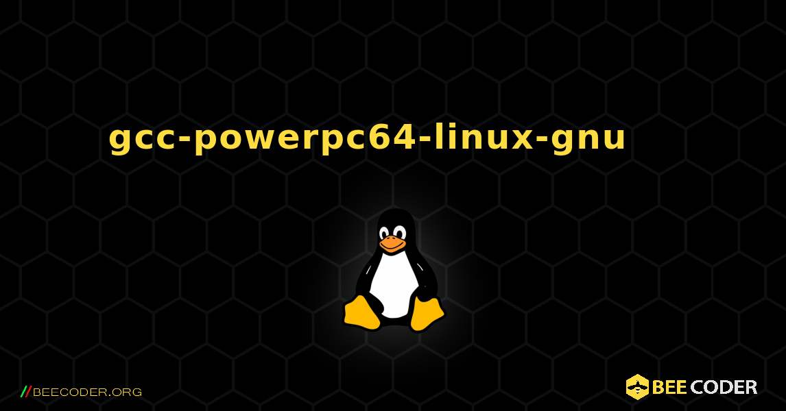 gcc-powerpc64-linux-gnu 를 설치하는 방법. Linux