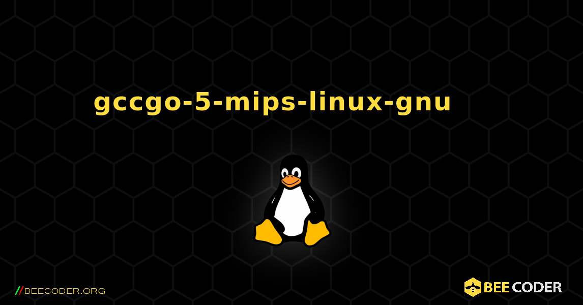 gccgo-5-mips-linux-gnu 를 설치하는 방법. Linux