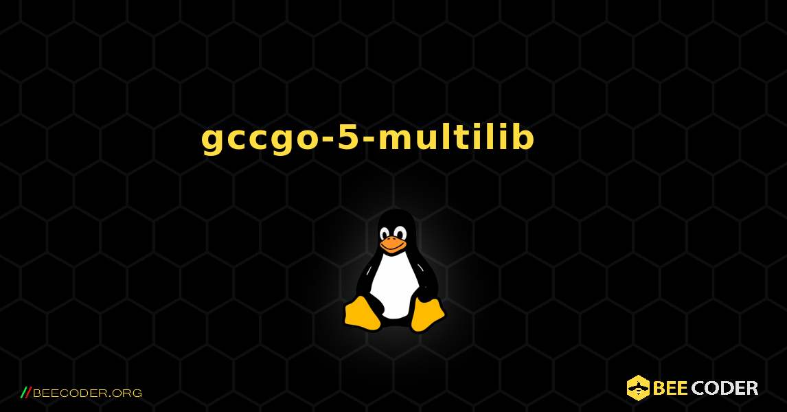 gccgo-5-multilib 를 설치하는 방법. Linux