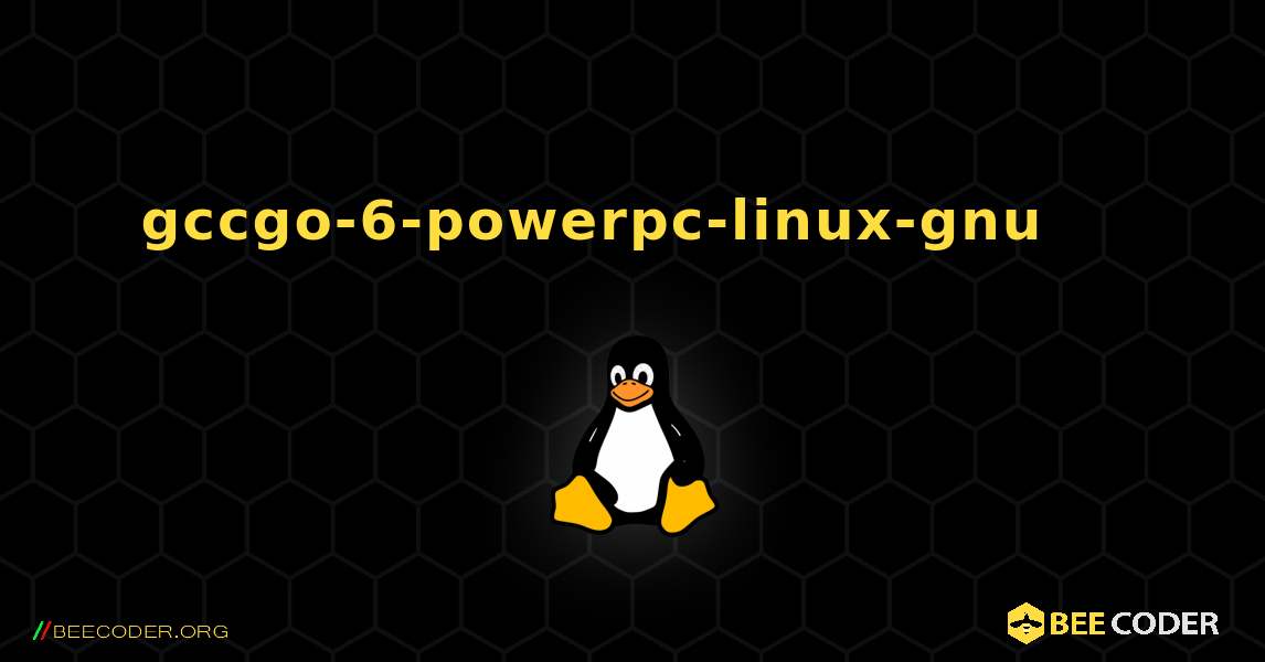 gccgo-6-powerpc-linux-gnu 를 설치하는 방법. Linux