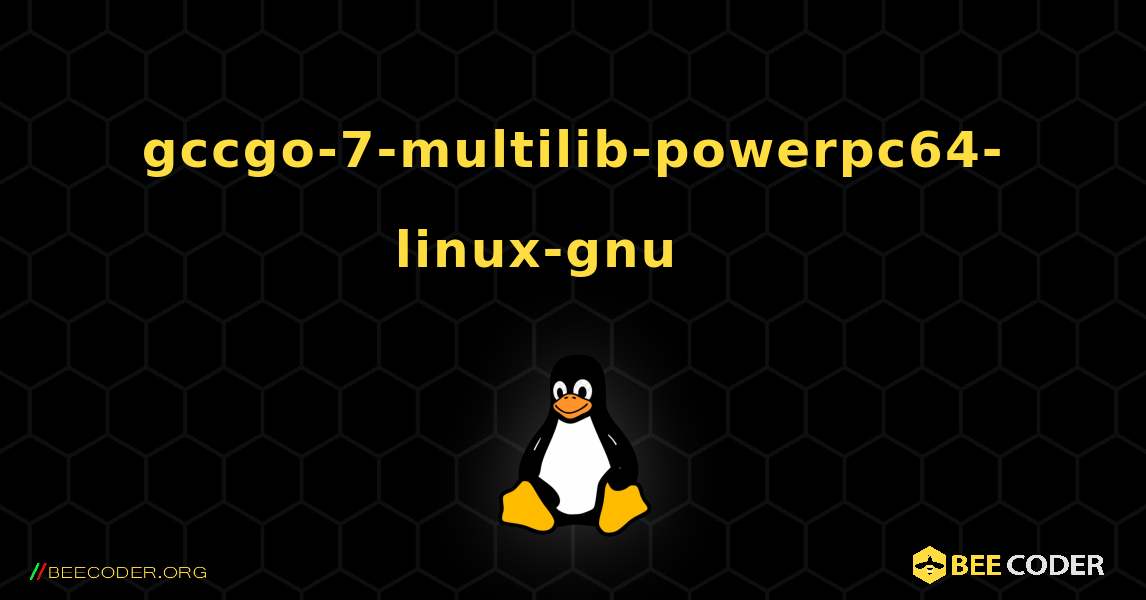 gccgo-7-multilib-powerpc64-linux-gnu 를 설치하는 방법. Linux