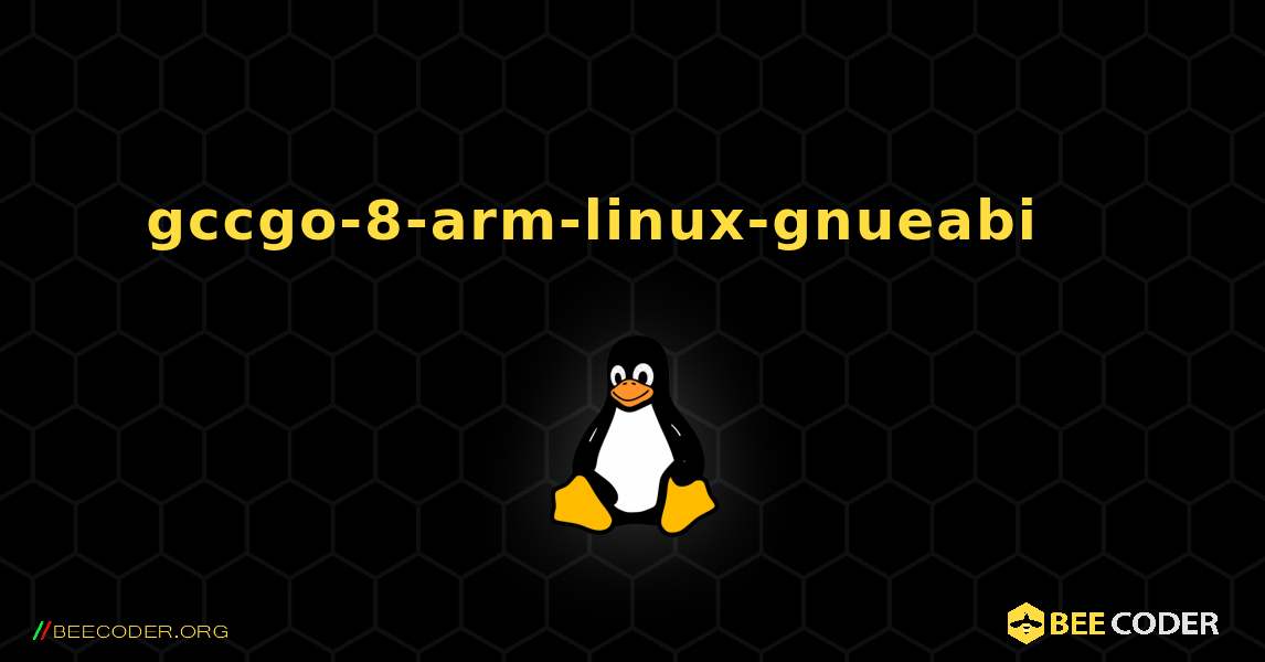 gccgo-8-arm-linux-gnueabi 를 설치하는 방법. Linux