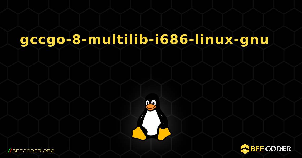 gccgo-8-multilib-i686-linux-gnu 를 설치하는 방법. Linux