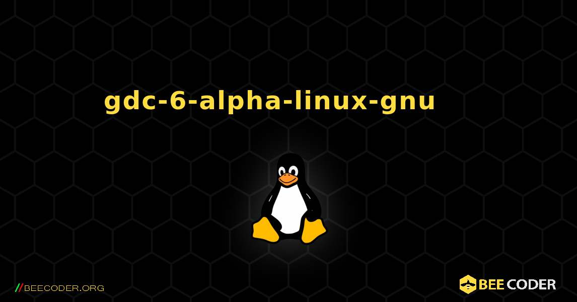 gdc-6-alpha-linux-gnu 를 설치하는 방법. Linux