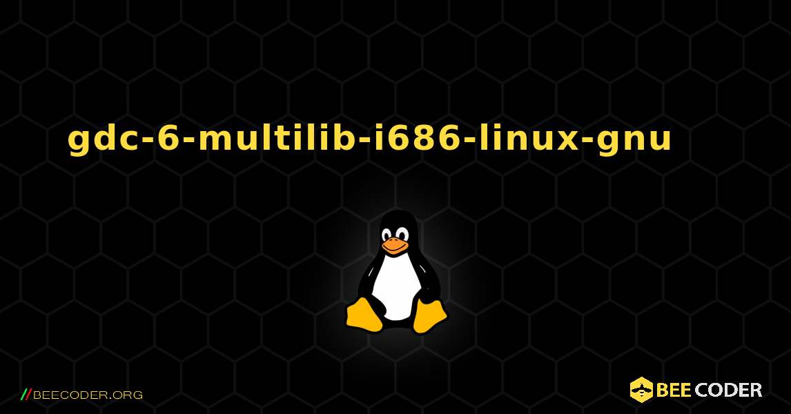 gdc-6-multilib-i686-linux-gnu 를 설치하는 방법. Linux