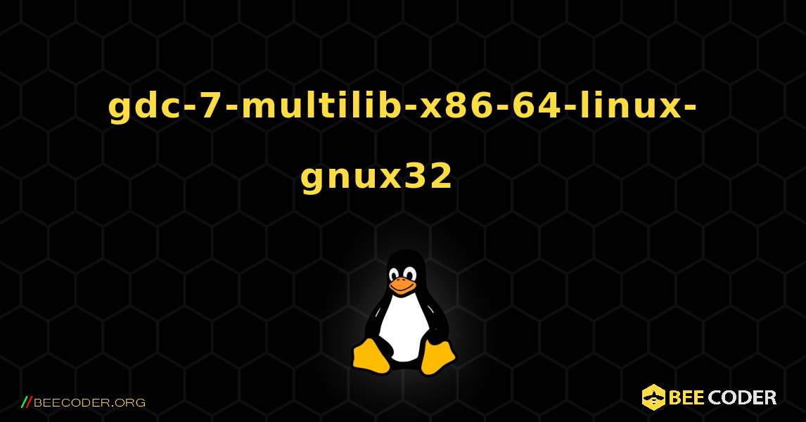 gdc-7-multilib-x86-64-linux-gnux32 를 설치하는 방법. Linux