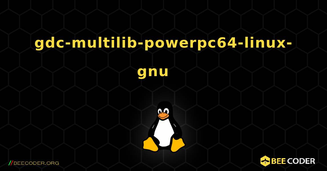 gdc-multilib-powerpc64-linux-gnu 를 설치하는 방법. Linux