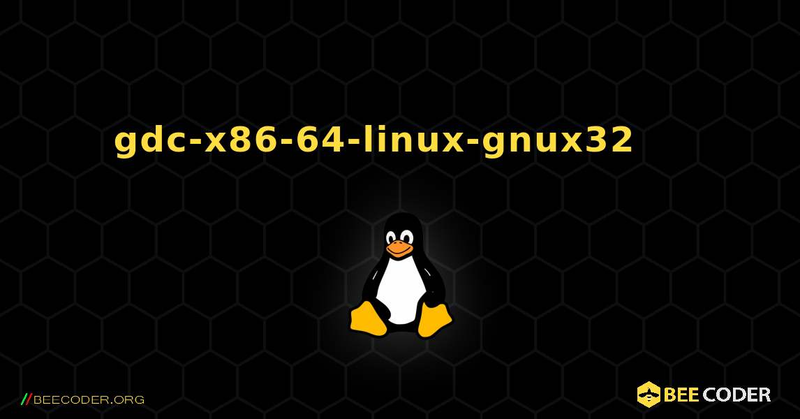 gdc-x86-64-linux-gnux32 를 설치하는 방법. Linux