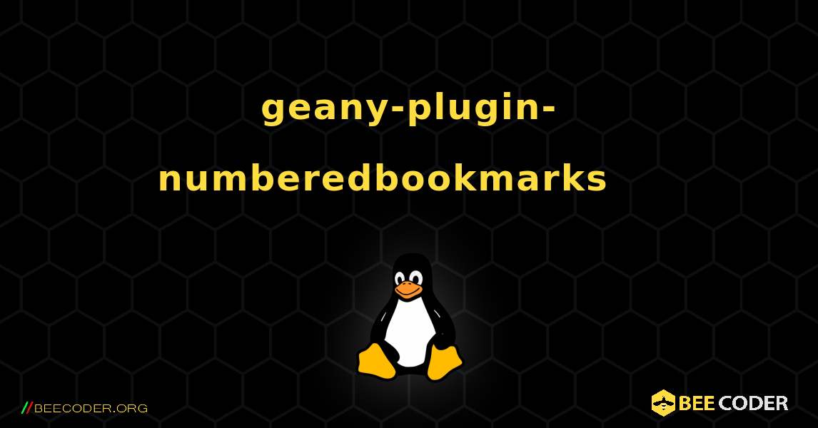 geany-plugin-numberedbookmarks 를 설치하는 방법. Linux