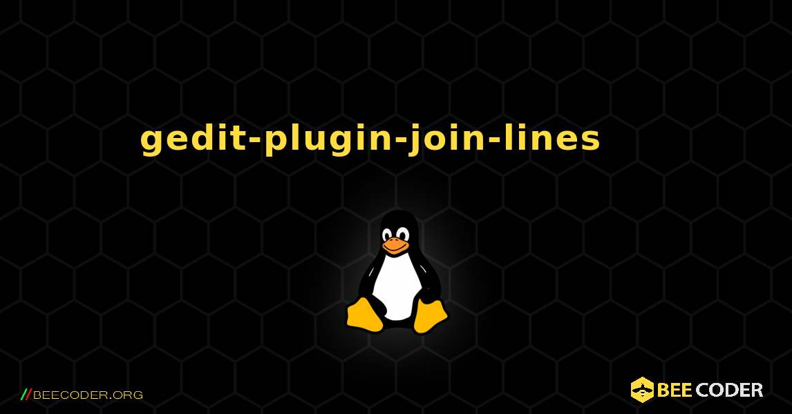 gedit-plugin-join-lines 를 설치하는 방법. Linux