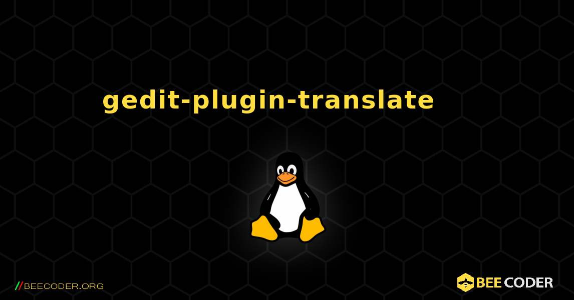 gedit-plugin-translate 를 설치하는 방법. Linux