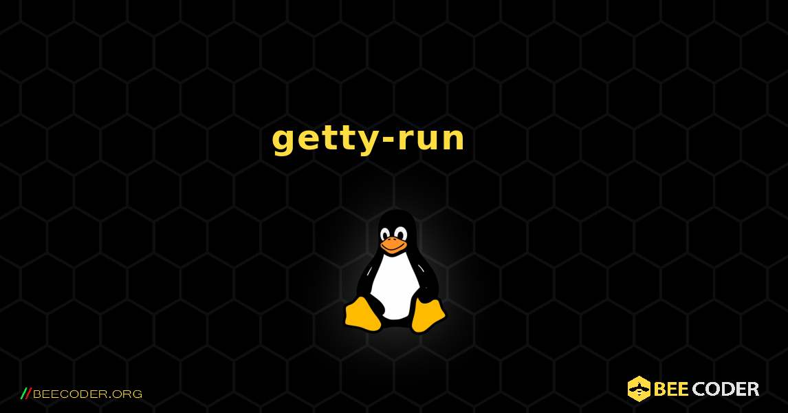 getty-run 를 설치하는 방법. Linux