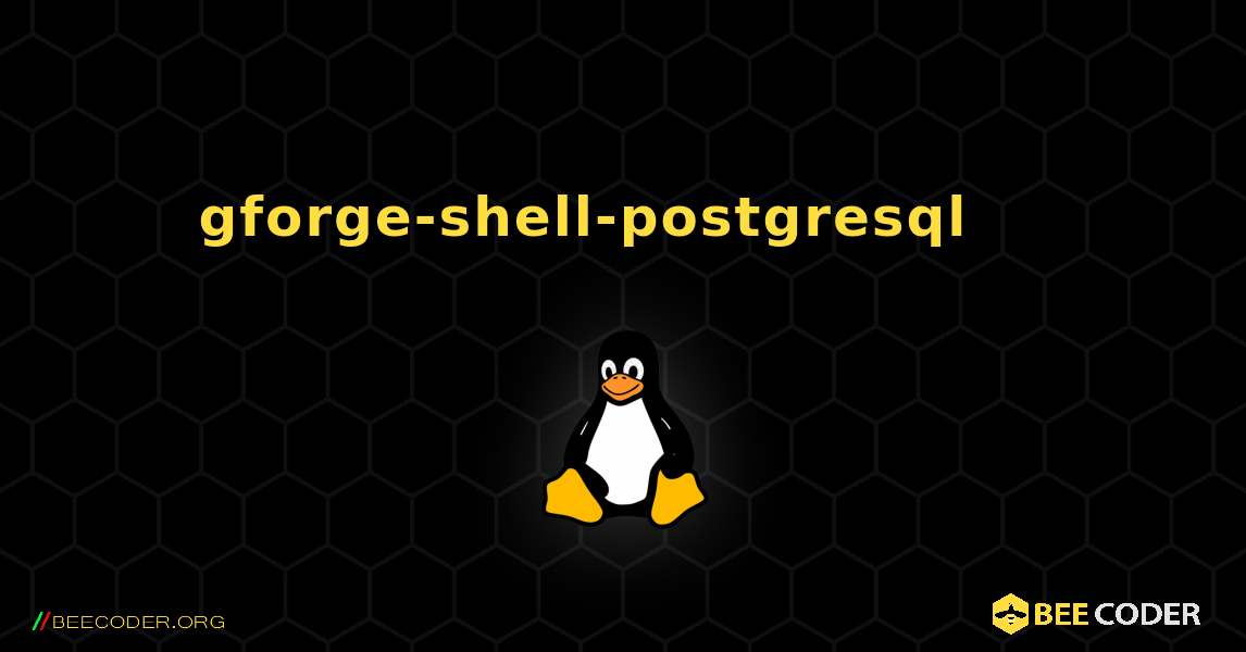 gforge-shell-postgresql 를 설치하는 방법. Linux
