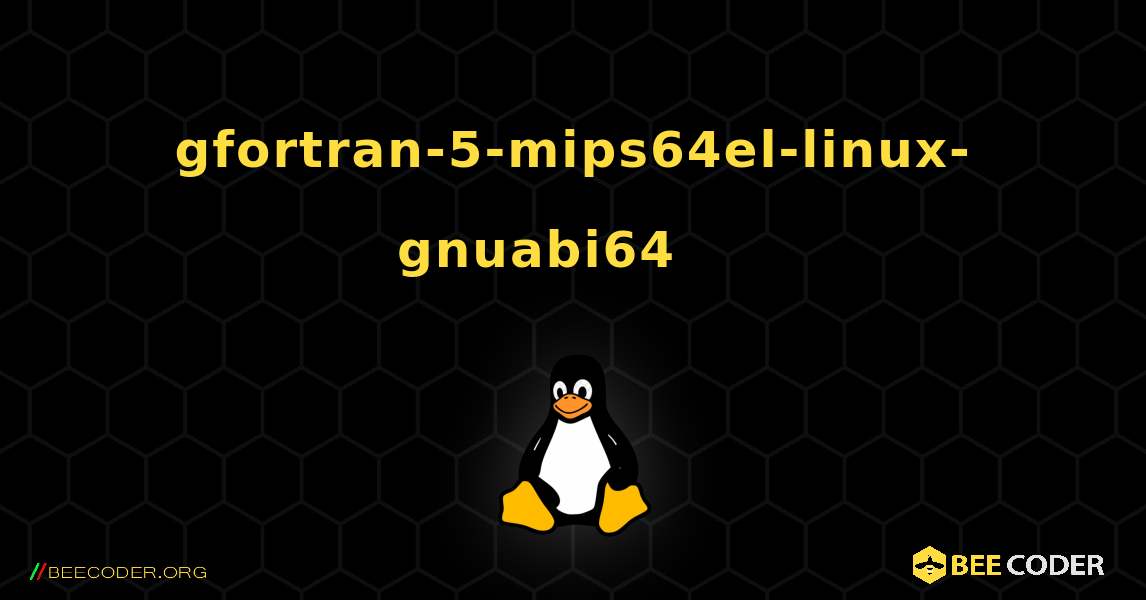 gfortran-5-mips64el-linux-gnuabi64 를 설치하는 방법. Linux