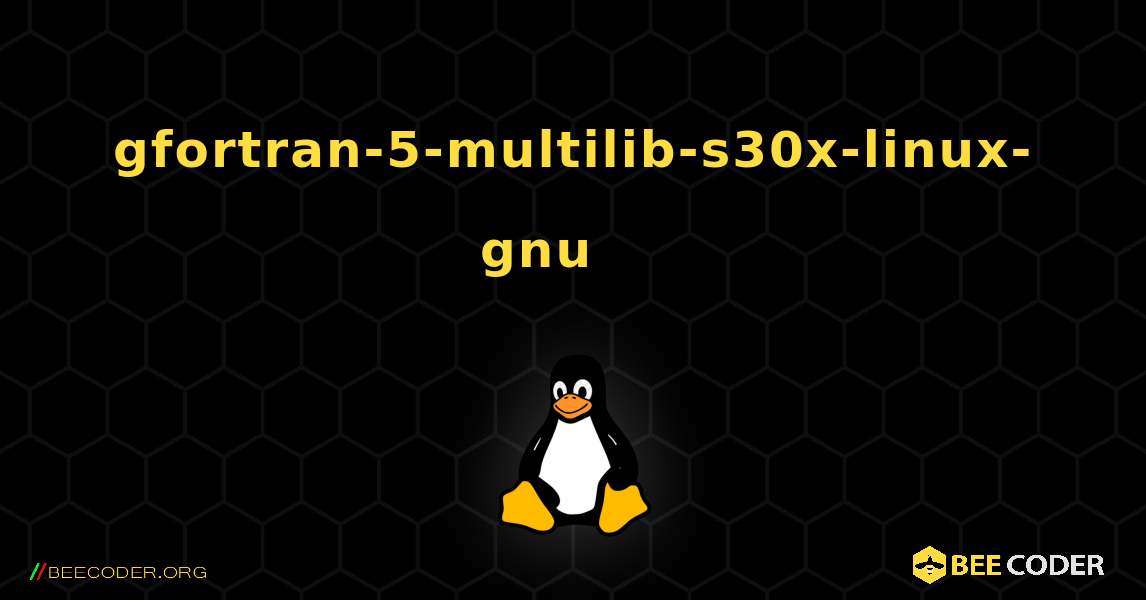 gfortran-5-multilib-s30x-linux-gnu 를 설치하는 방법. Linux