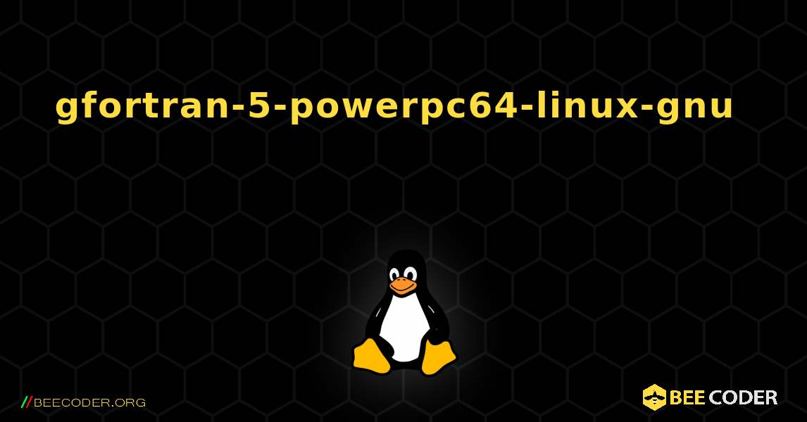 gfortran-5-powerpc64-linux-gnu 를 설치하는 방법. Linux