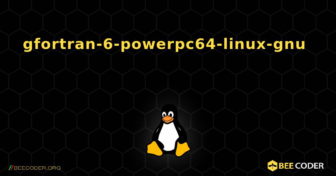 gfortran-6-powerpc64-linux-gnu 를 설치하는 방법. Linux
