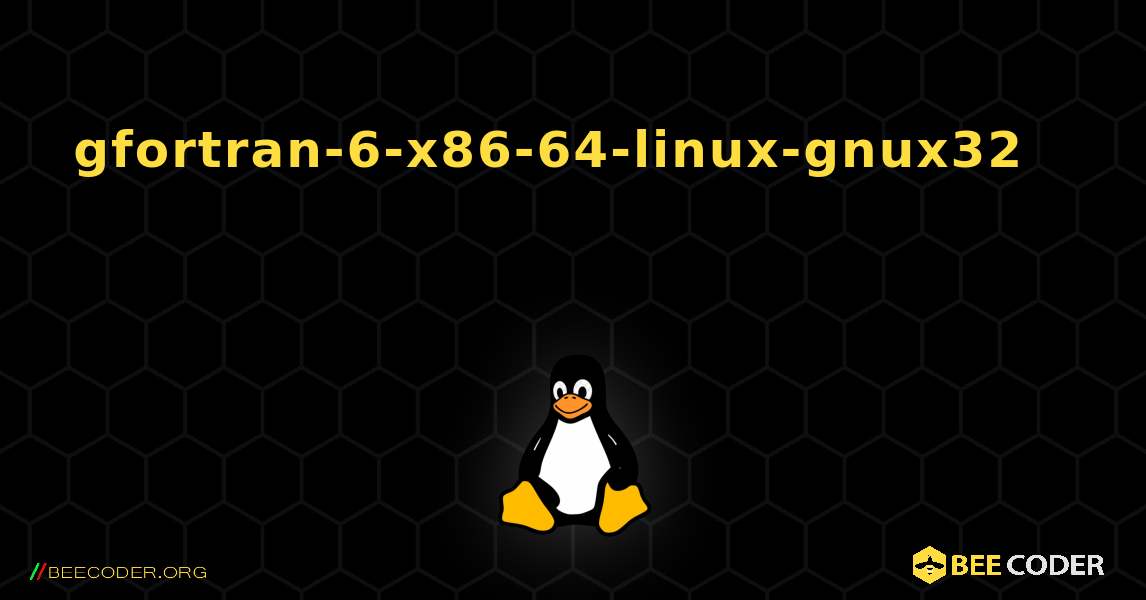 gfortran-6-x86-64-linux-gnux32 를 설치하는 방법. Linux