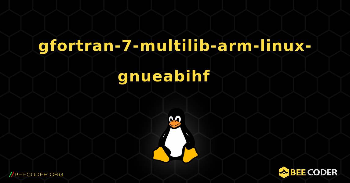 gfortran-7-multilib-arm-linux-gnueabihf 를 설치하는 방법. Linux