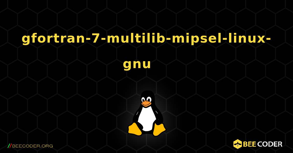 gfortran-7-multilib-mipsel-linux-gnu 를 설치하는 방법. Linux