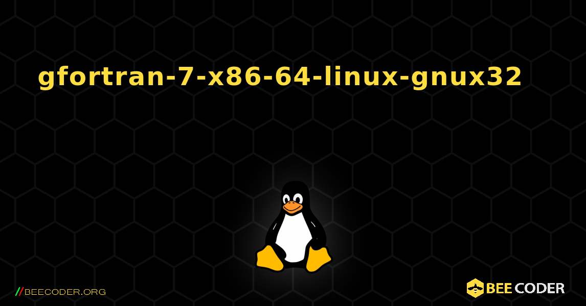 gfortran-7-x86-64-linux-gnux32 를 설치하는 방법. Linux