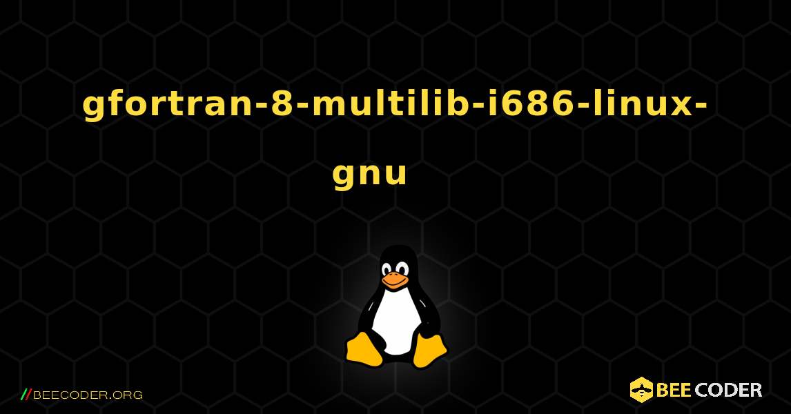 gfortran-8-multilib-i686-linux-gnu 를 설치하는 방법. Linux