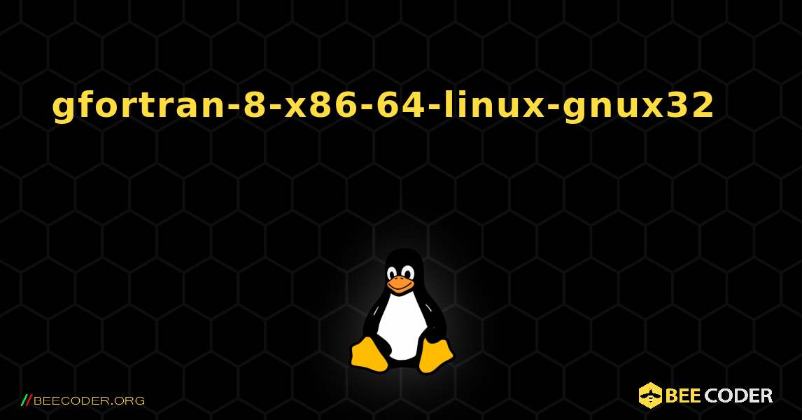 gfortran-8-x86-64-linux-gnux32 를 설치하는 방법. Linux