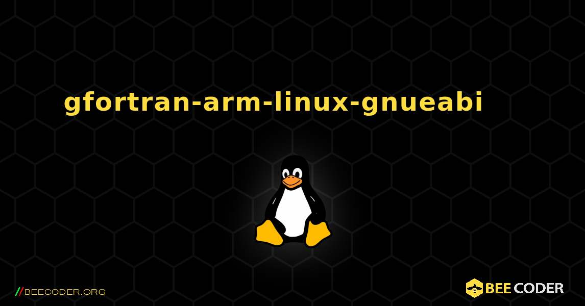 gfortran-arm-linux-gnueabi 를 설치하는 방법. Linux
