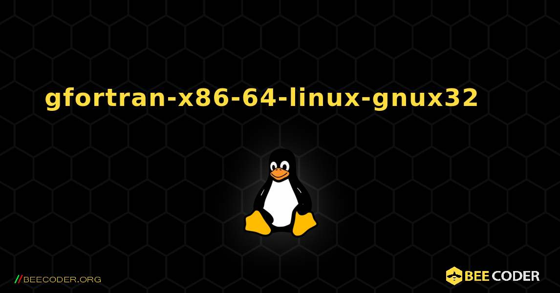 gfortran-x86-64-linux-gnux32 를 설치하는 방법. Linux