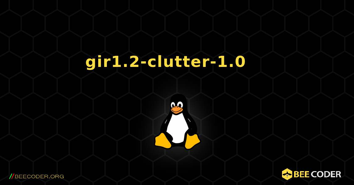 gir1.2-clutter-1.0 를 설치하는 방법. Linux