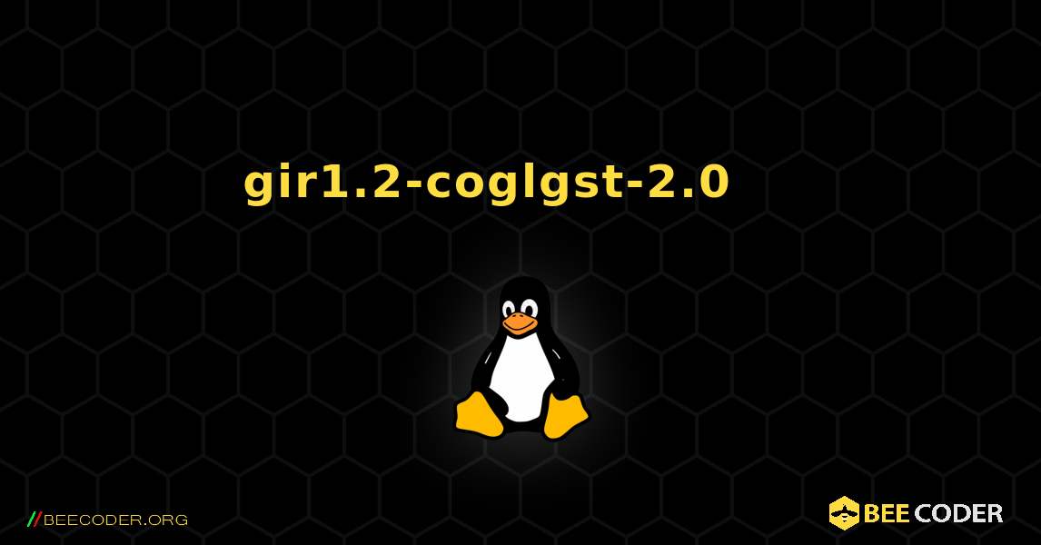 gir1.2-coglgst-2.0 를 설치하는 방법. Linux