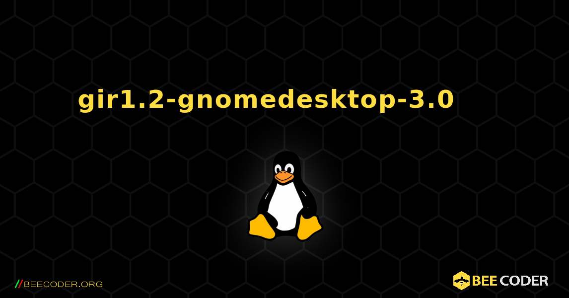 gir1.2-gnomedesktop-3.0 를 설치하는 방법. Linux